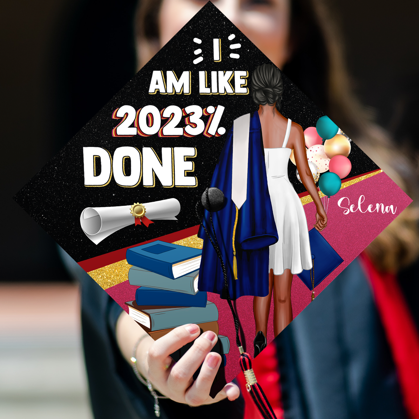 I AM LIKE 2023% DONE Graduation Cap Topper
