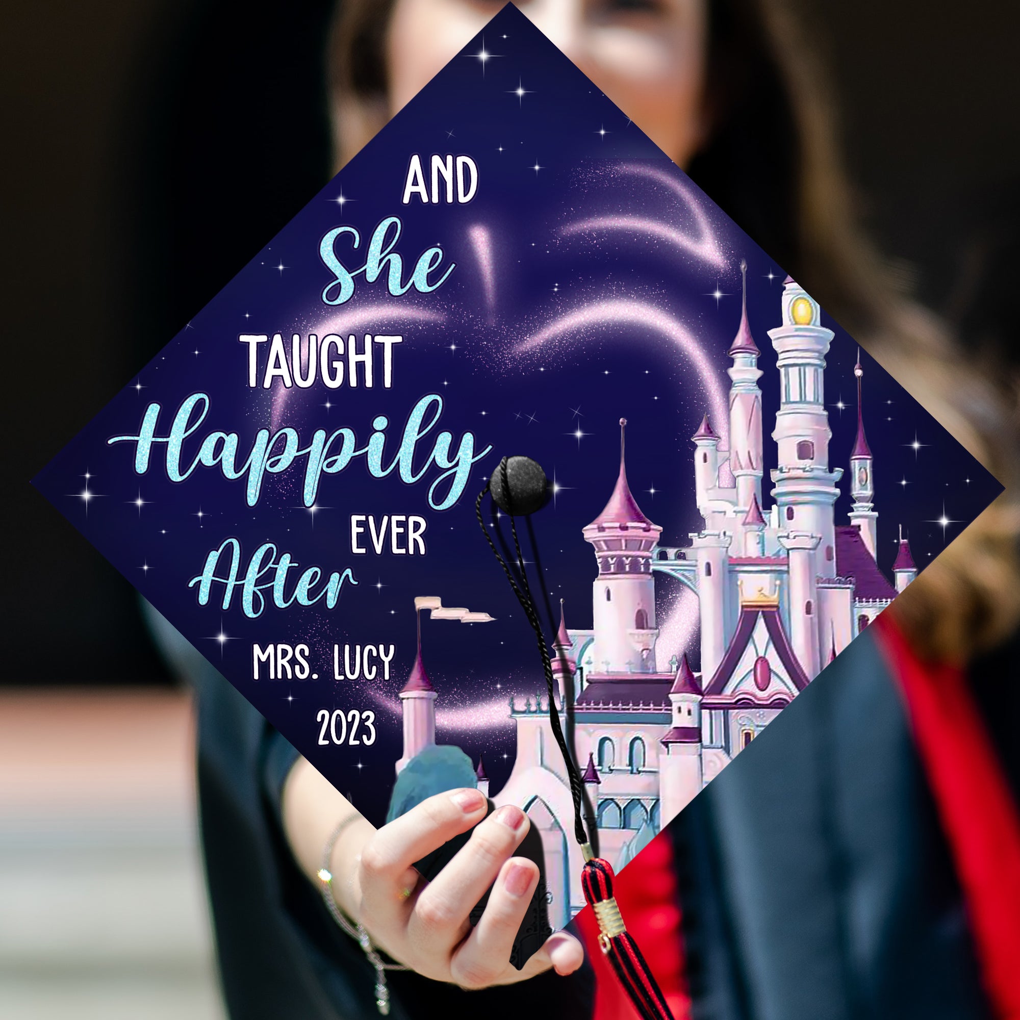 And She Taught Happily Ever After Graduation Cap Topper