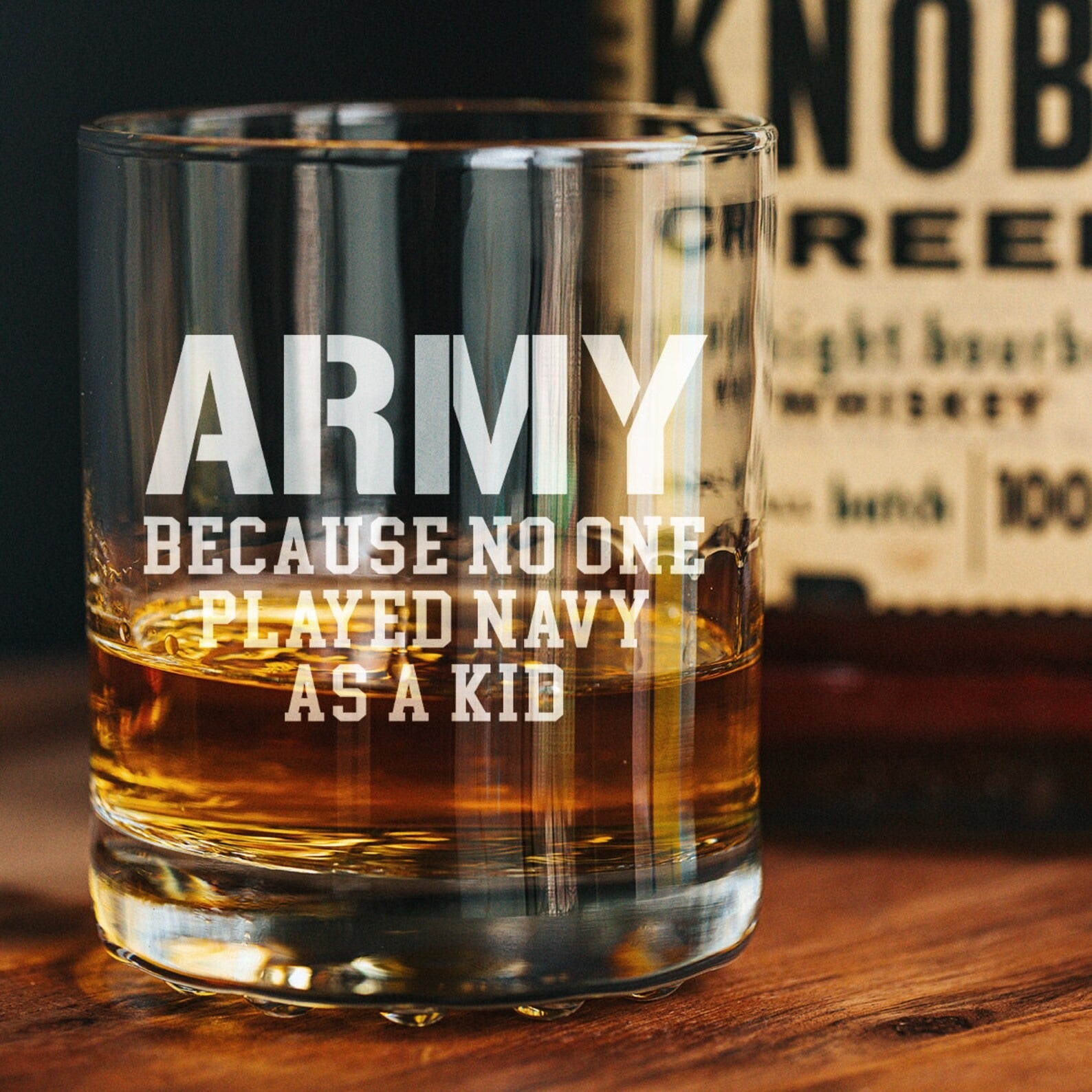 Army Because No One Played Navy As Kid Whiskey glass