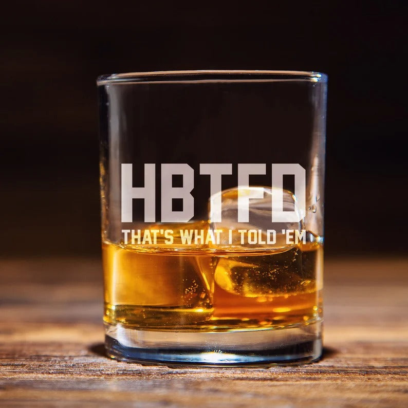 HBTFD Whiskey Glass