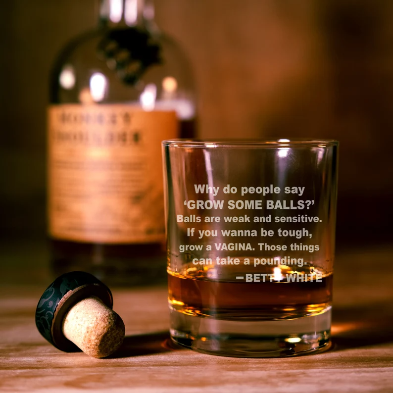Betty White Quote Whiskey Glass