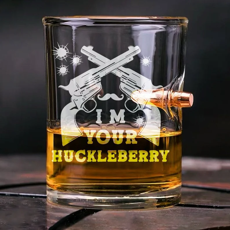 I'm Your Huckleberry Whiskey Glass With Bullet