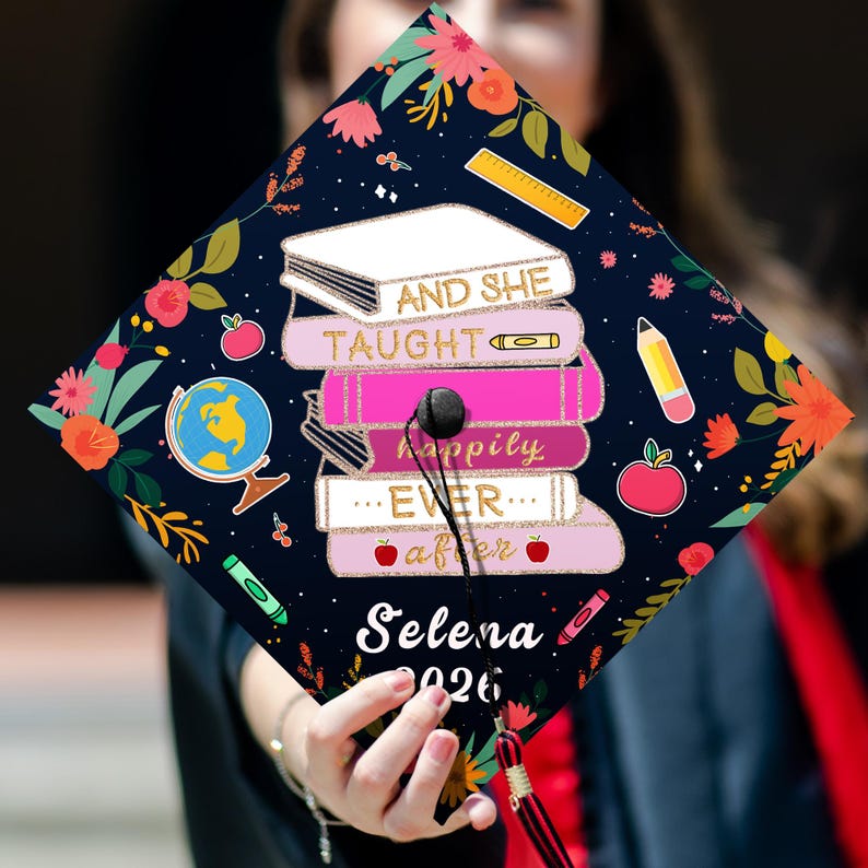 Personalized And She Taught Happily Ever After Graduation Cap Topper for Class of 2026, a perfect future teacher gift.