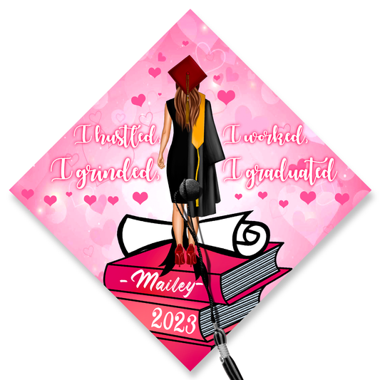 Hustled Worked Grinded Graduation Cap Topper