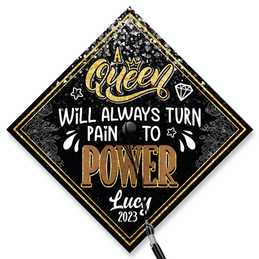 A Queen Will Always Pain To Power Graduation Cap Topper