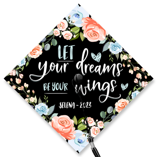 Let Your Dreams Be Your Wings Graduation Cap Topper