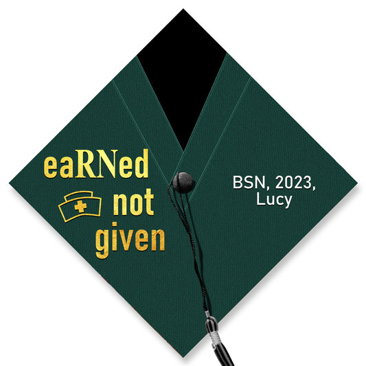 Earned Not Given Graduation Cap Topper