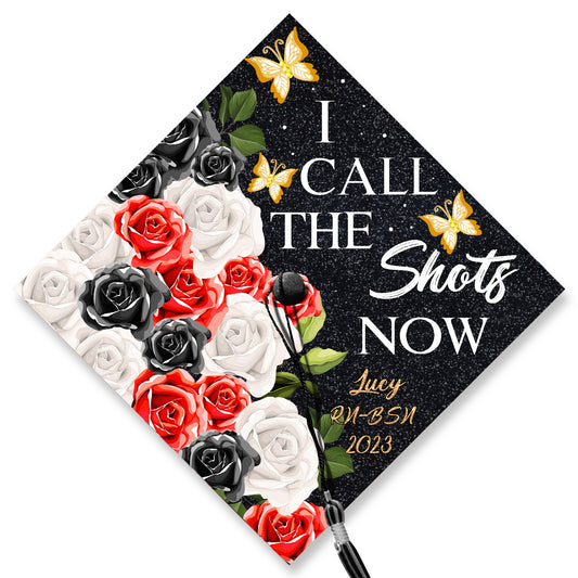 I Call The Shots Now Graduation Cap Topper