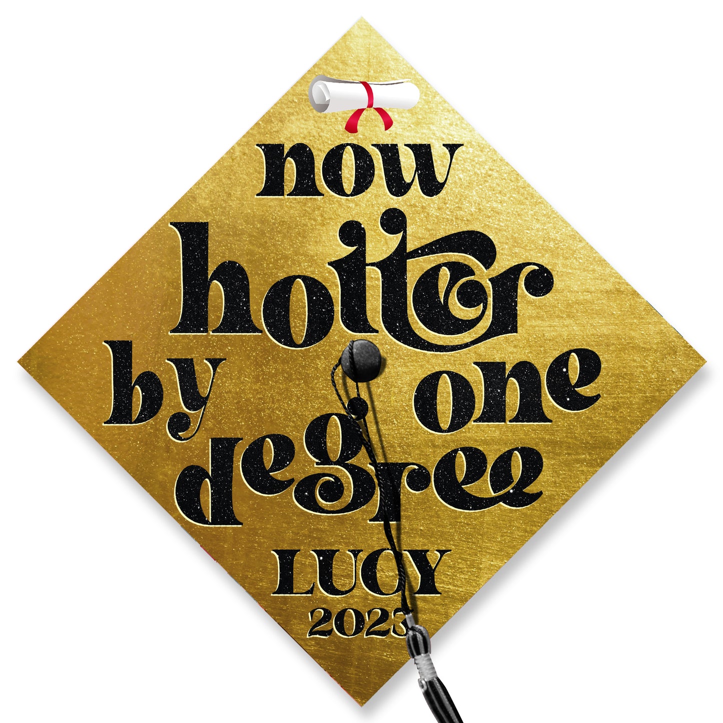 Now Hotter By One Degree Graduation Cap Topper