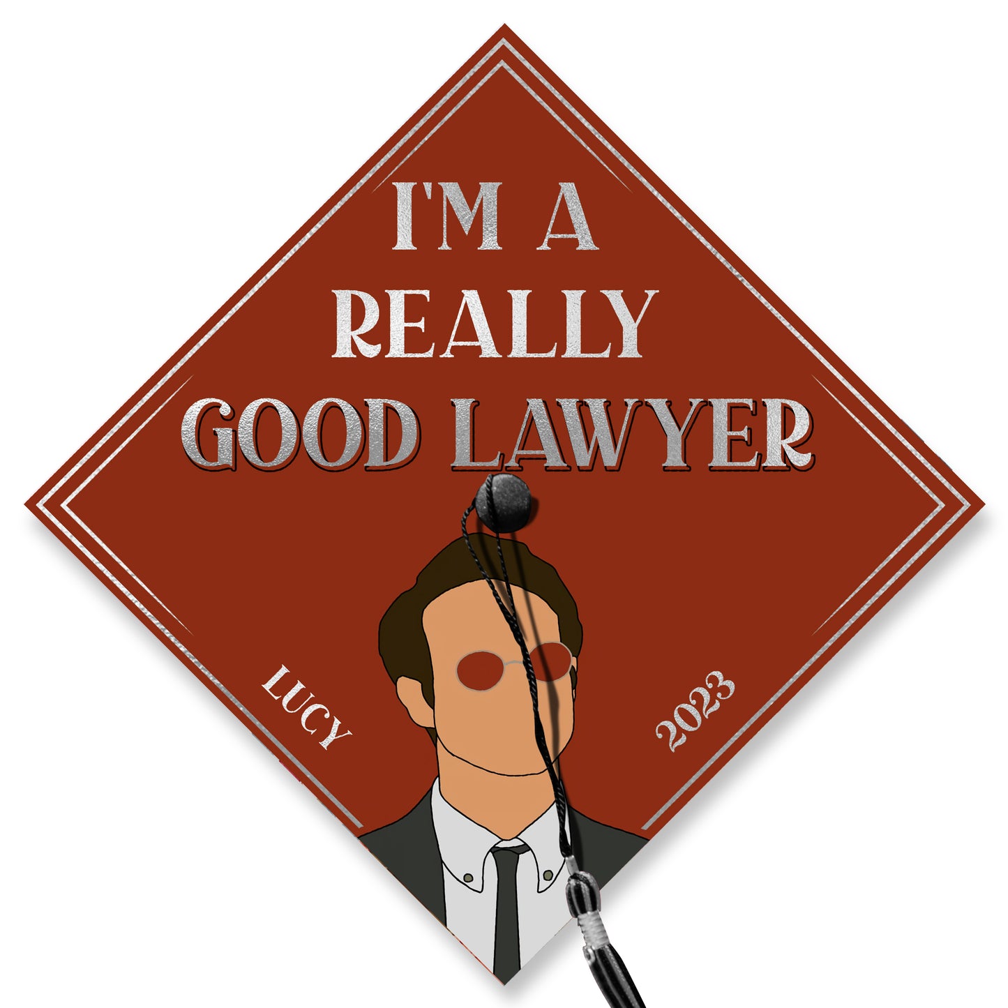 I'm A Really Good Lawyer Graduation Cap Topper