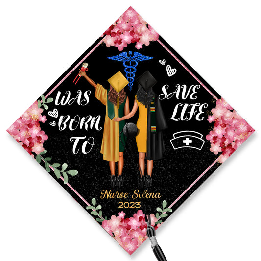 Was Born To Save Life Graduation Cap Topper