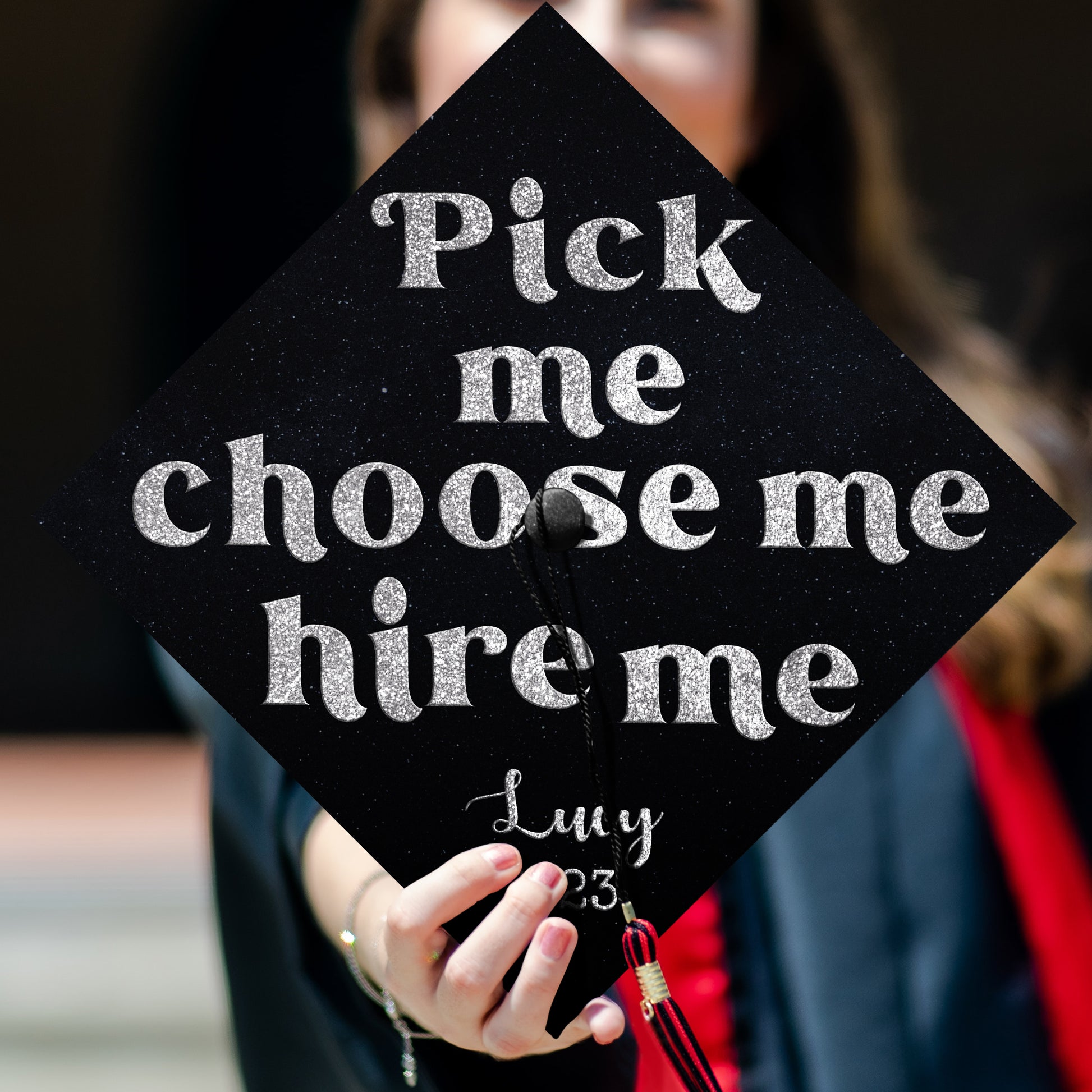 Pick Me Choose Me Hire Me Graduation Cap Topper