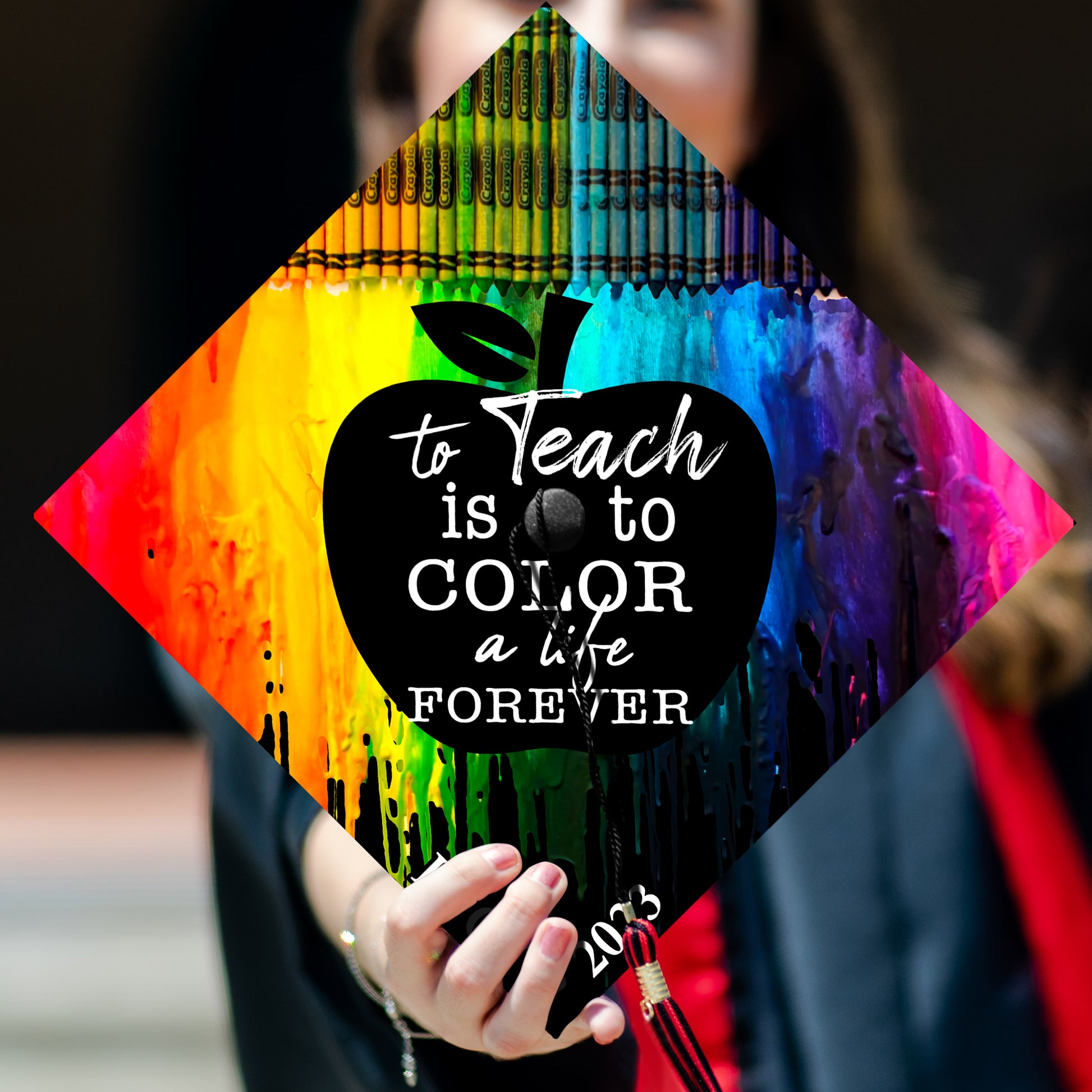 To Teach Is To Color A Life Forever Graduation Cap Topper