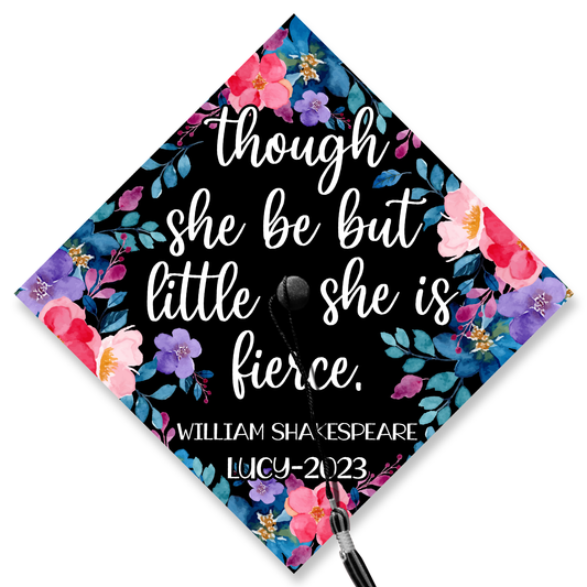 Though She Be Little But She Be Fierce Graduation Cap Topper