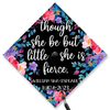 Though She Be Little But She Be Fierce Graduation Cap Topper