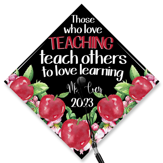 Those Who Love Teaching Graduation Cap Topper