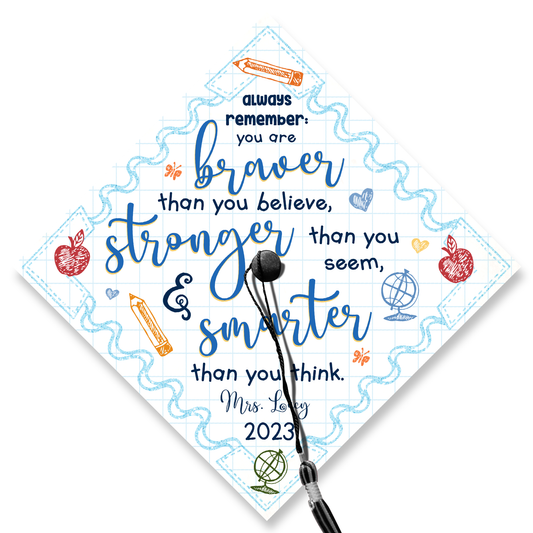 Braver, Stronger and Smarter Graduation Cap Topper