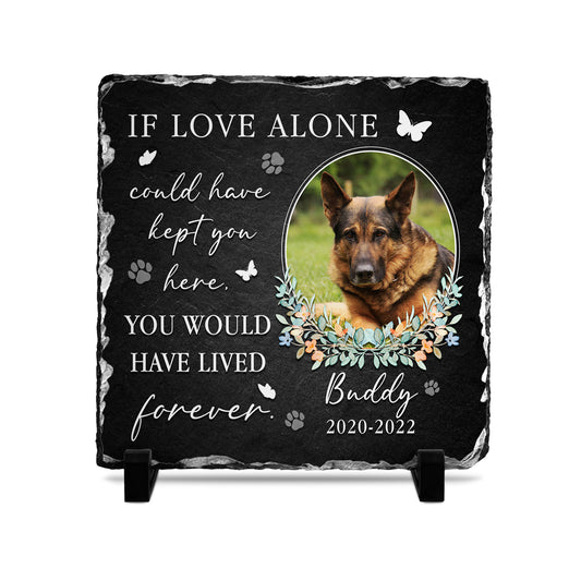 Personalizy Store Slate plaque You Would Have Lived Forever, Custom Photo, Personalized Slate Plaque, Pet Memorial Gifts