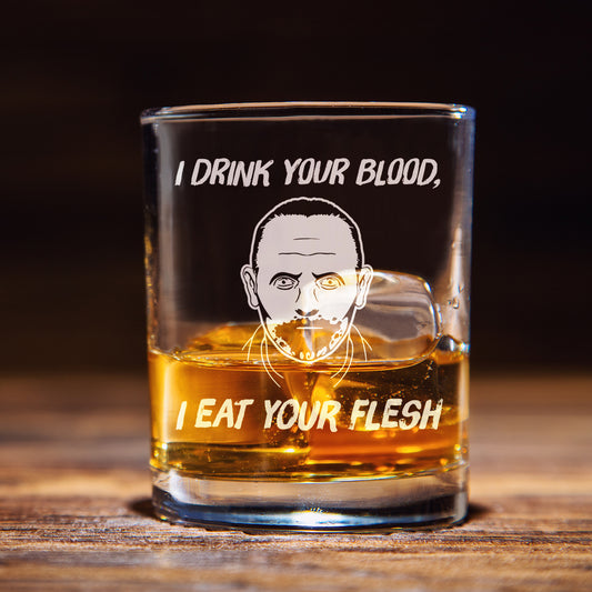 I Drink Your Blood I Eat Your Flesh Whiskey Glass