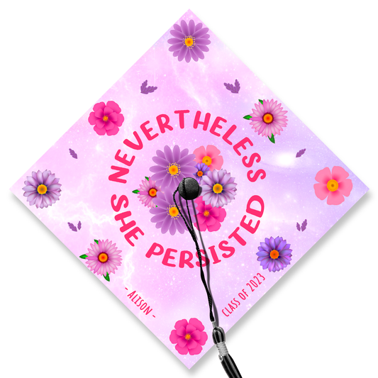 Nevertheless She Persisted Graduated Graduation Cap Topper